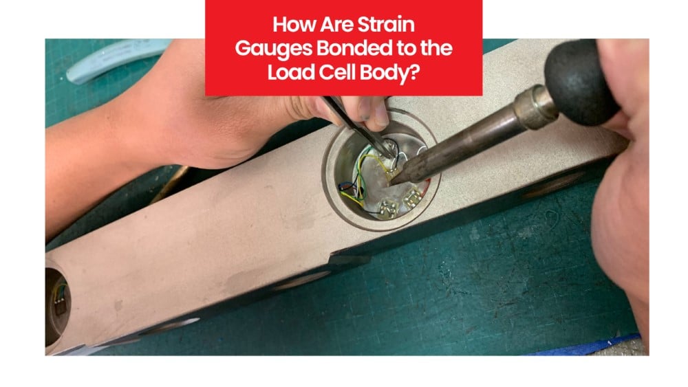 How Are Strain Gauges Bonded to the Load Cell Body?